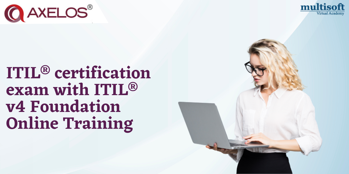 Prepare for ITIL® certification exam with ITIL® v4 Foundation Online Training